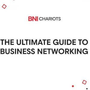 The Ultimate Guide to Business Networking BNI Chariots